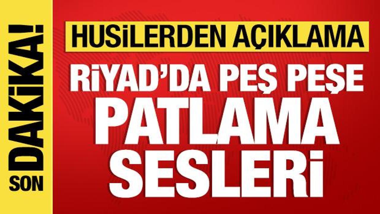 Riyad'da peş peşe patlama sesleri
