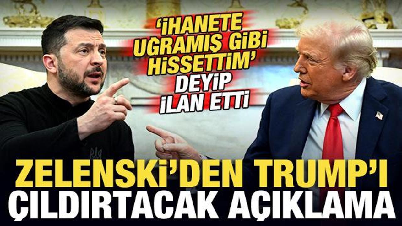 Zelenski'den Trump'ı &ccedil;ıldırtacak a&ccedil;ıklama! 'İhanete uğramış gibi hissetim' deyip ilan etti