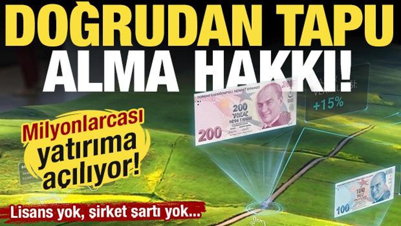 10 yıl kiralayana doğrudan tapu alma hakkı! Milyonlarca metrekare arazi yatırıma a&ccedil;ılıyor!
