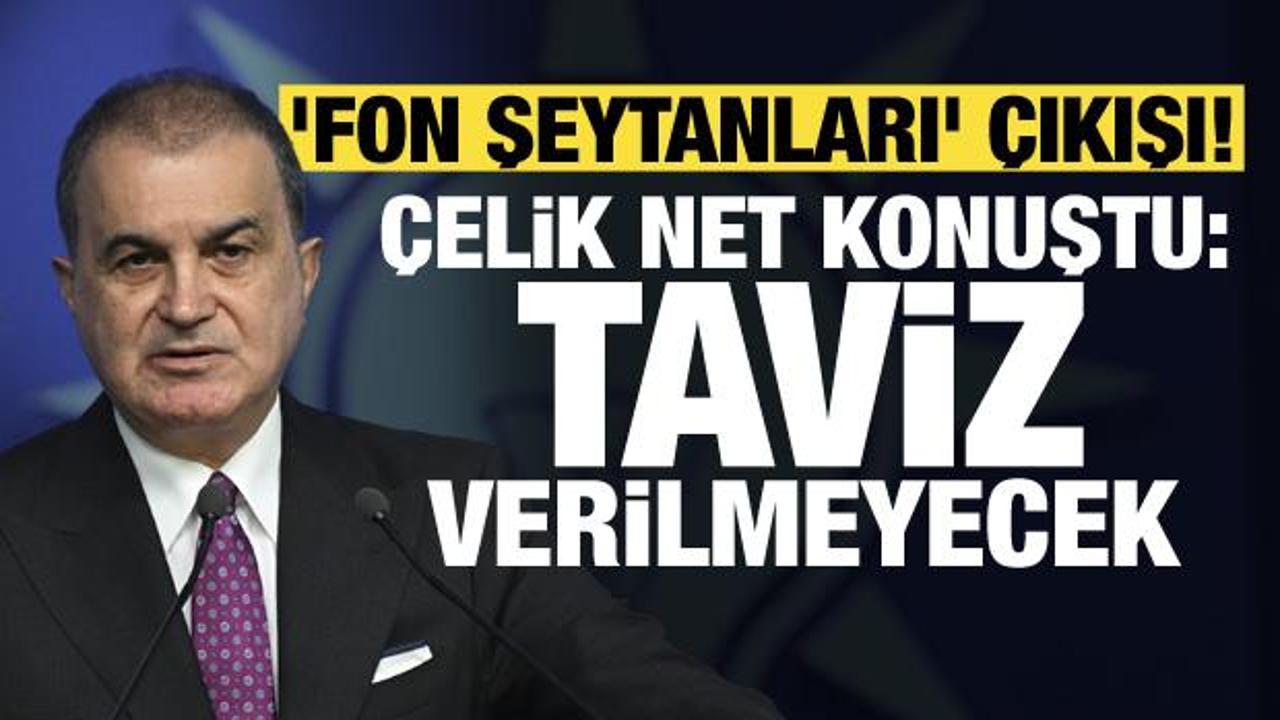 AK Parti S&ouml;zc&uuml;s&uuml; &Ccedil;elik'ten 'Fon şeytanları' &ccedil;ıkışı: Taviz verilmeyecek!
