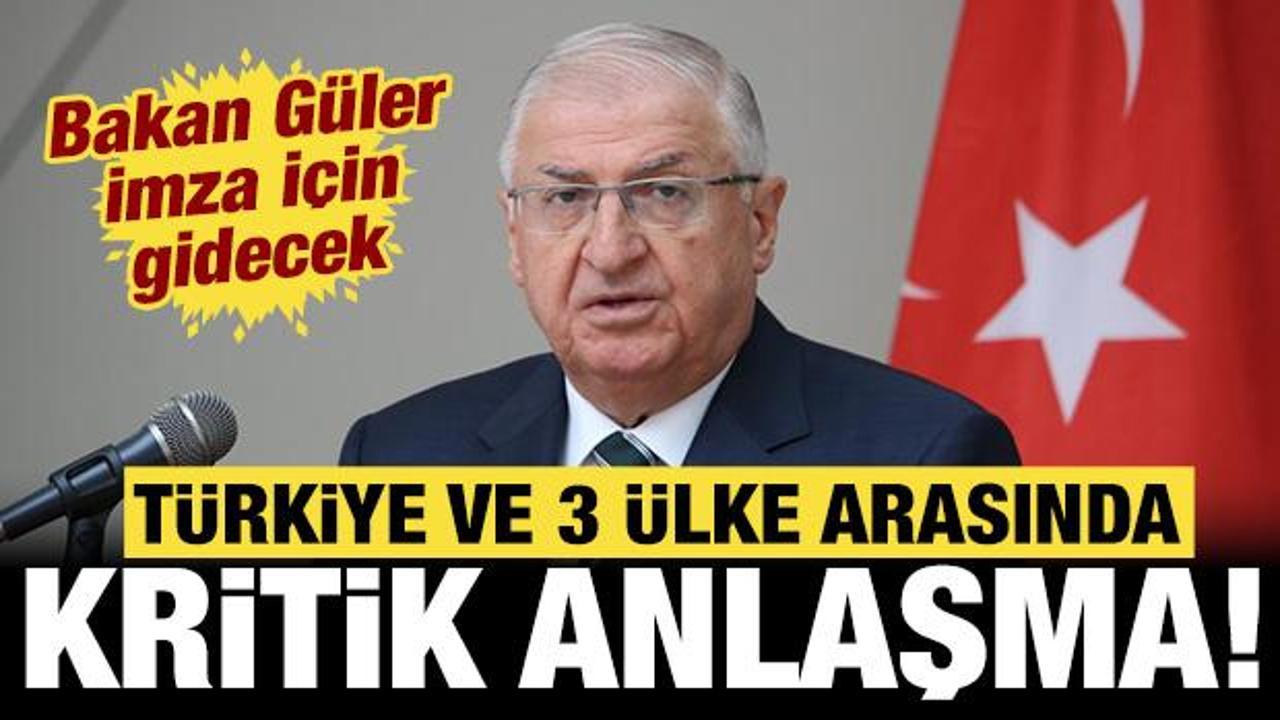Bakan Güler imza için gidecek: Türkiye'den üç ülke ile kritik anlaşma!