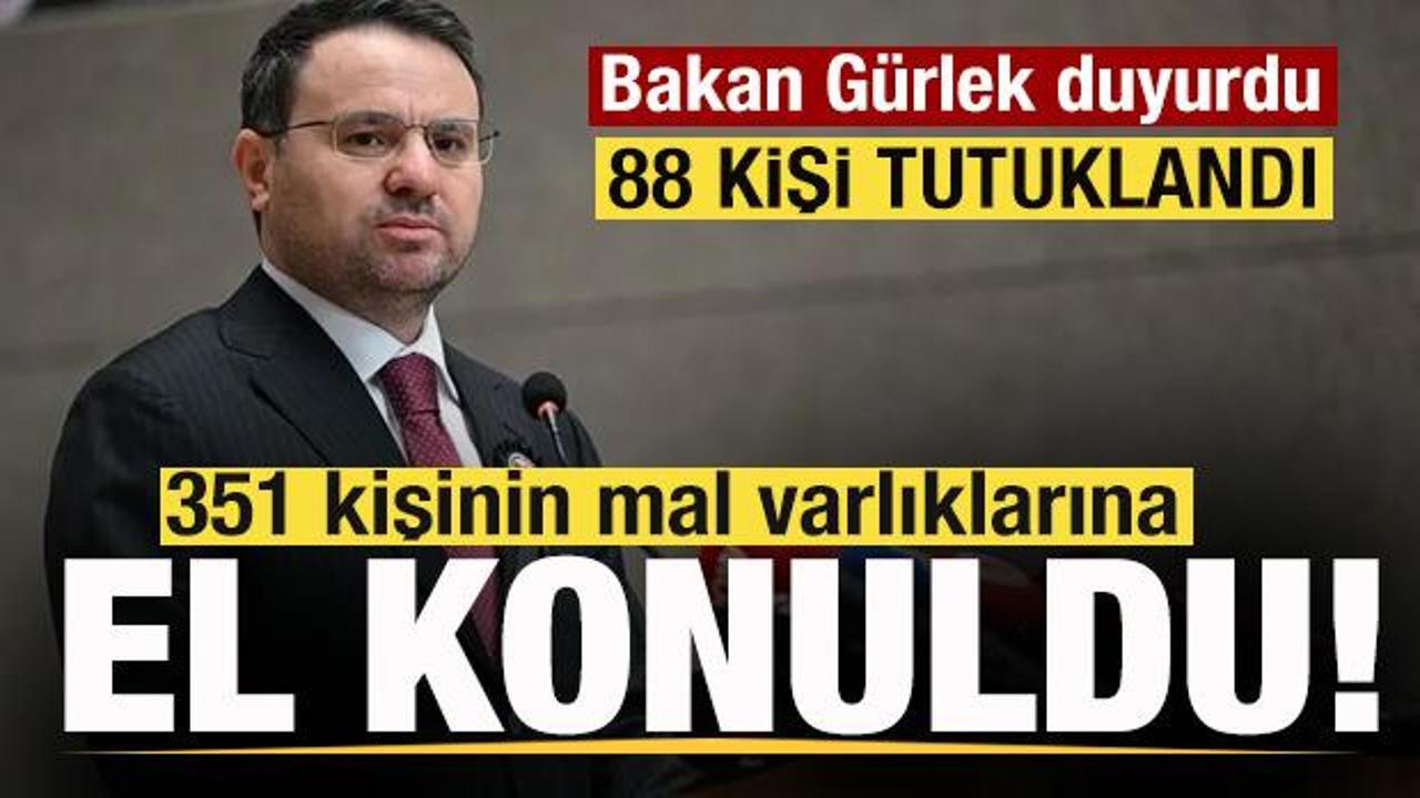 Bakan G&uuml;rlek'ten 'Fon' a&ccedil;ıklaması! 351 kişinin mal varlıklarına el konuldu! 