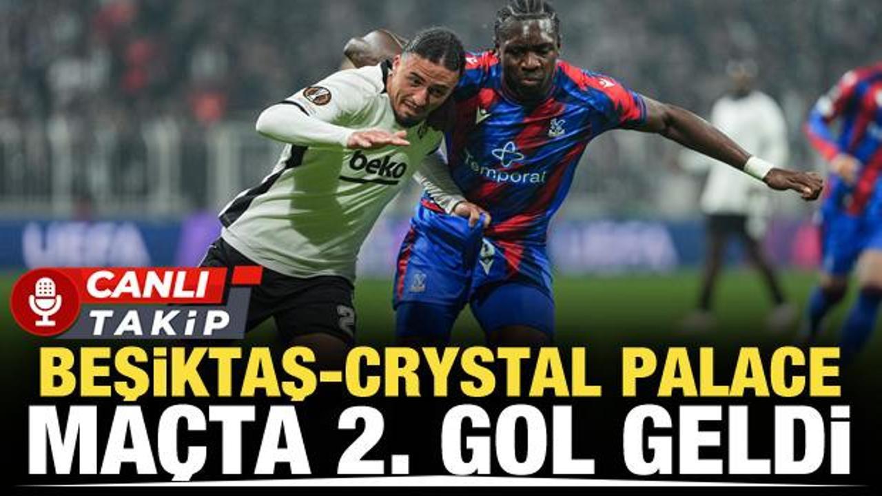 Beşiktaş-Crystal Palace! CANLI