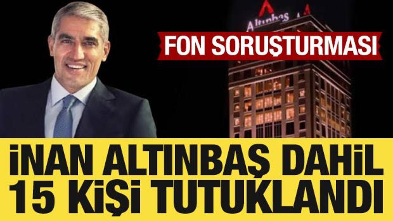 Fon soruşturmasında yeni gelişme: 15 ş&uuml;pheli tutuklandı