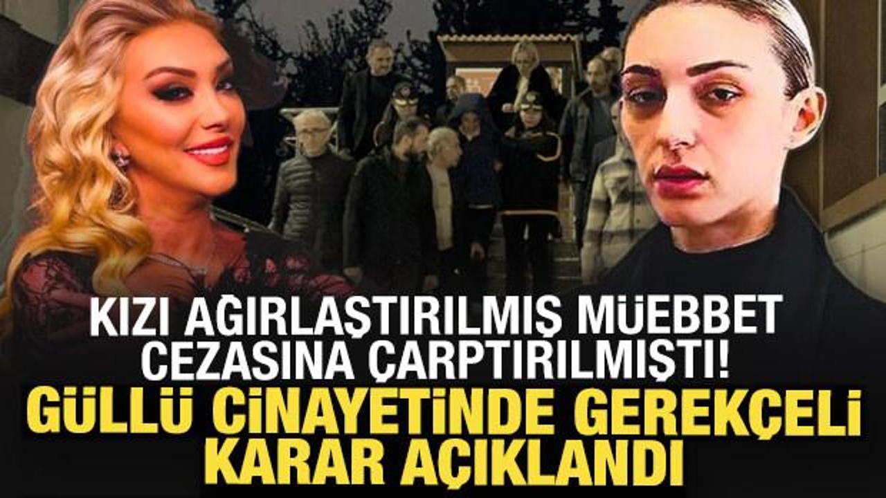 G&uuml;ll&uuml; cinayetinde gerek&ccedil;eli karar a&ccedil;ıklandı: İki neden &ouml;ne &ccedil;ıktı