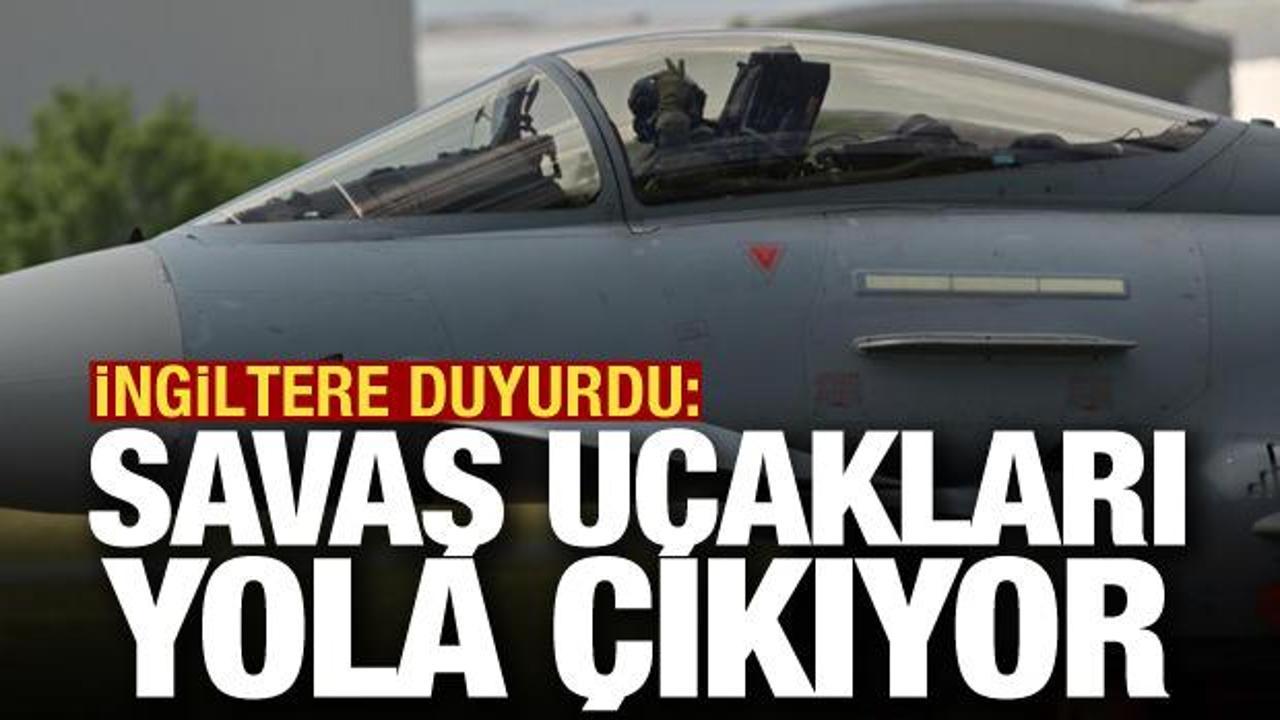İngiltere'den Suudi Arabistan hamlesi: Savaş u&ccedil;akları yola &ccedil;ıkıyor!