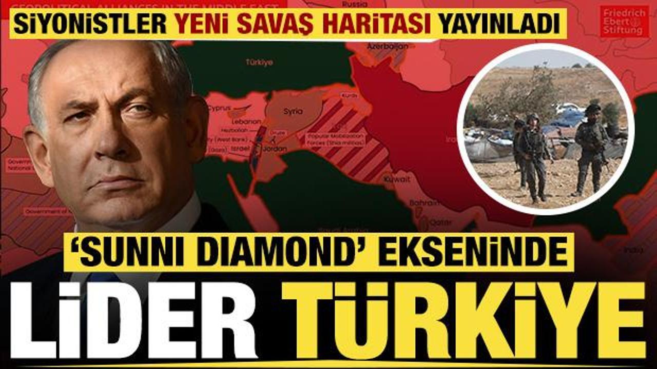 Siyonistler yeni savaş haritası yayınladı: 'S&uuml;nni Diamond ekseninde lider &uuml;lke T&uuml;rkiye'