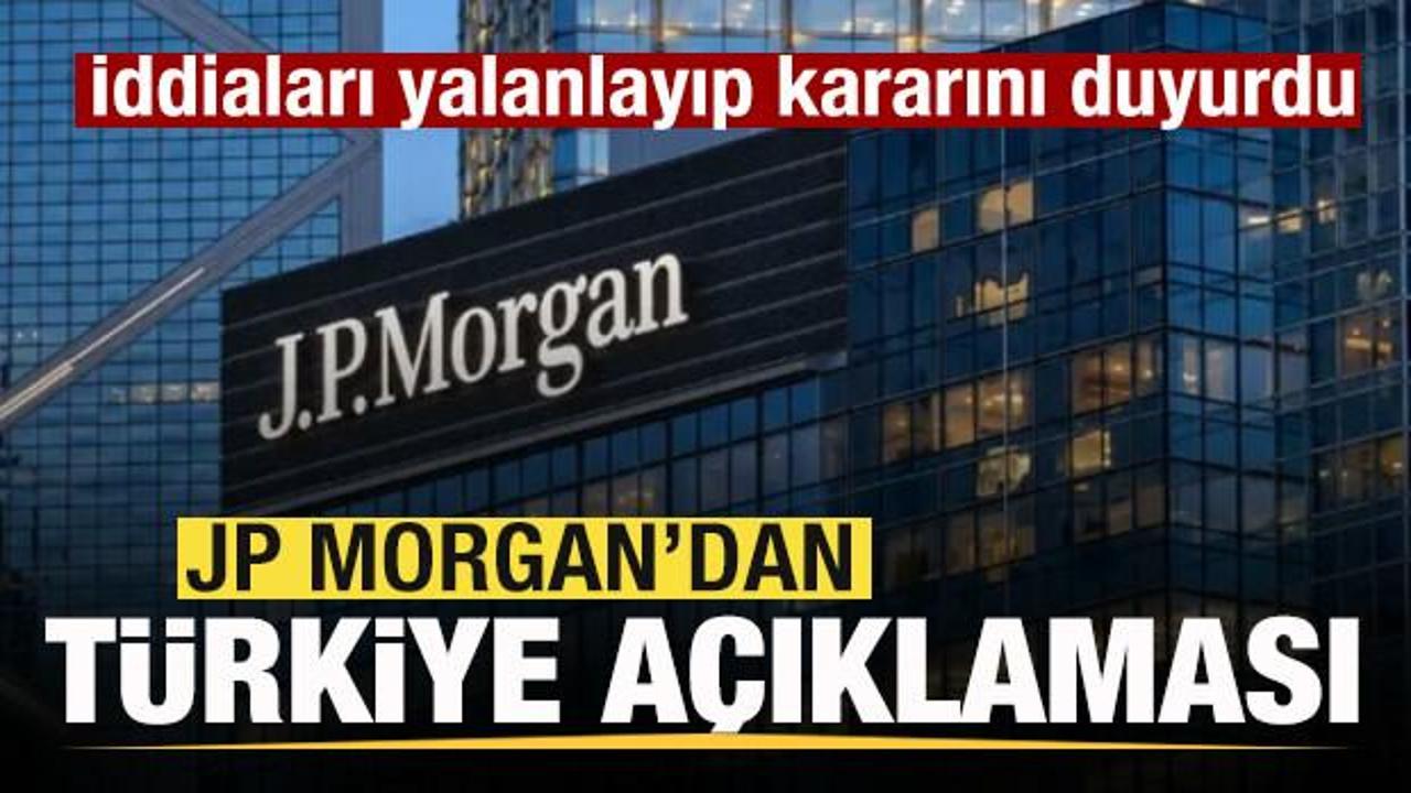 JP Morgan'dan T&uuml;rkiye a&ccedil;ıklaması! İddiaları yalanlayıp kararını duyurdu