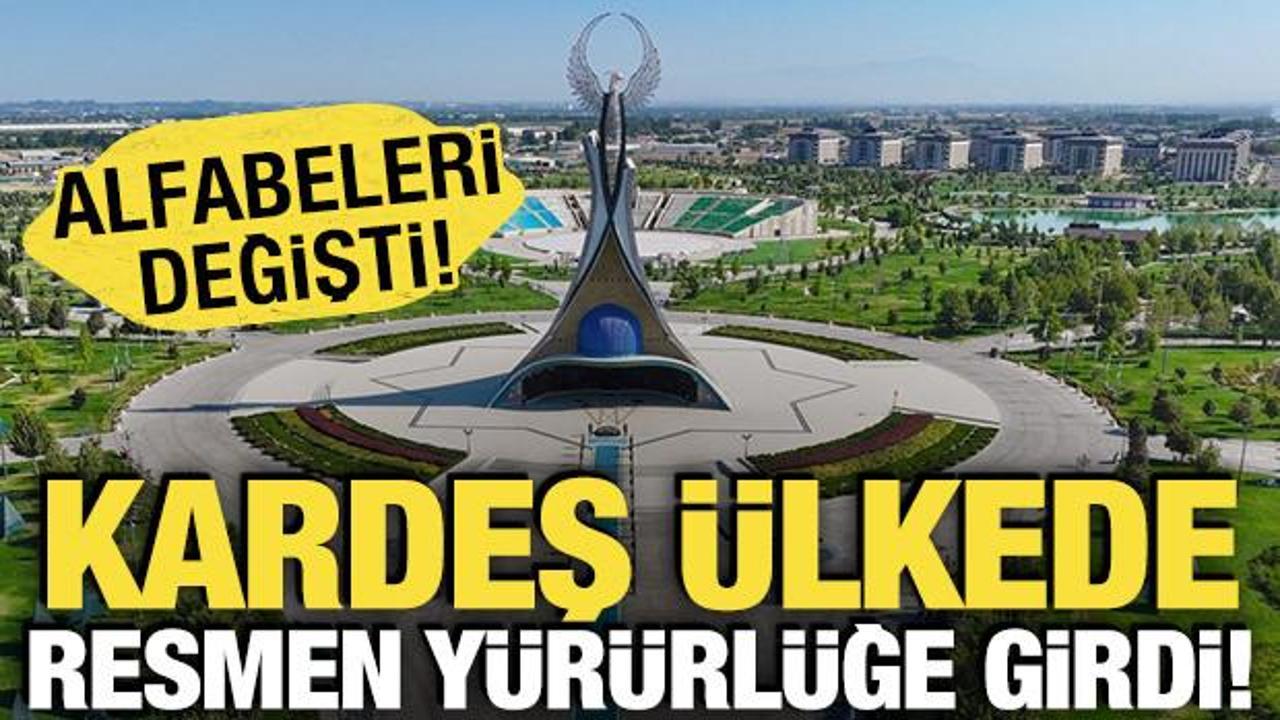 Kardeş &uuml;lkede resmen y&uuml;r&uuml;rl&uuml;ğe girdi! Alfabeleri değişti