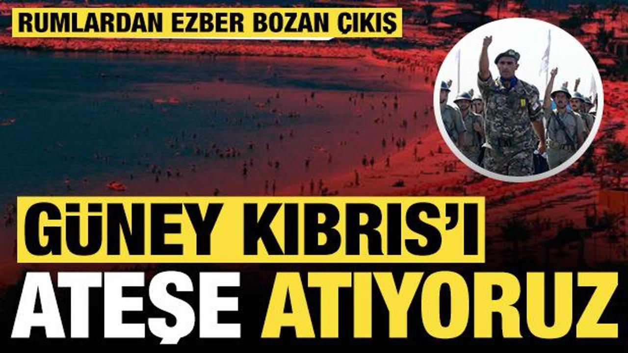 Rumlardan ezber bozan &ccedil;ıkış: 'G&uuml;ney Kıbrıs'ı ateşe atıyoruz'