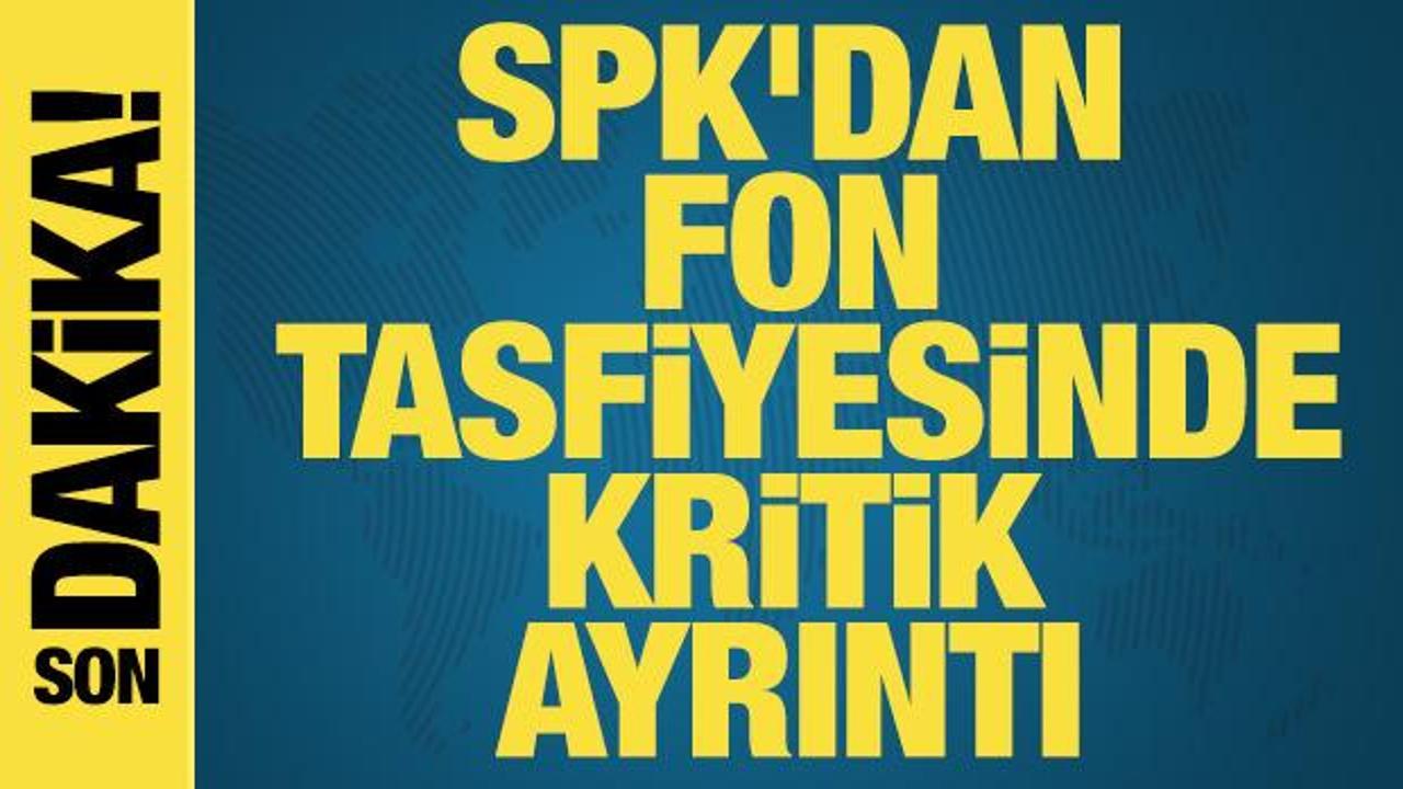 SPK&rsquo;dan takas kesinliği ve pay blokajı a&ccedil;ıklaması: Fon tasfiyesinde kritik ayrıntı