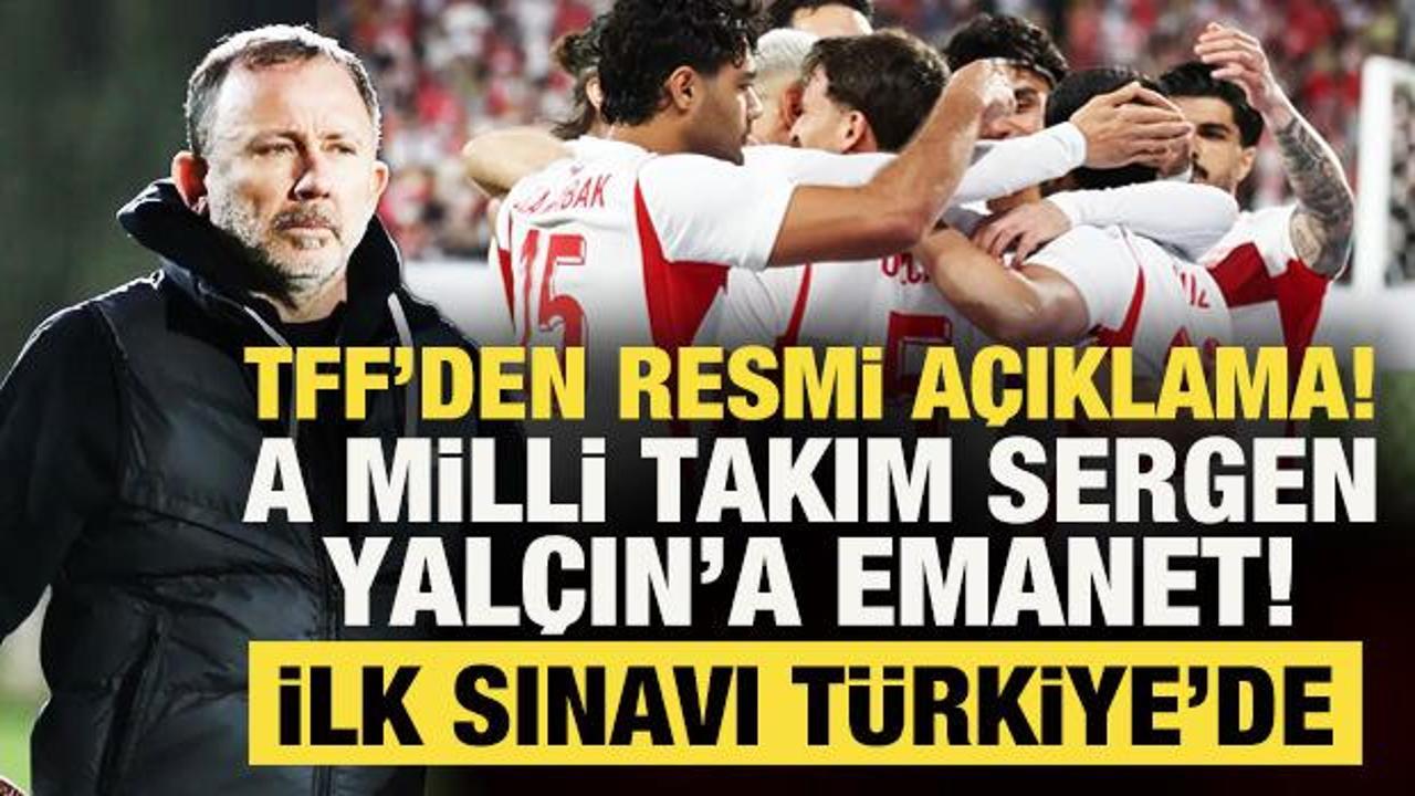 TFF'den resmi a&ccedil;ıklama! A Milli Takım, 4 yıllığına Sergen Yal&ccedil;ın'a emanet