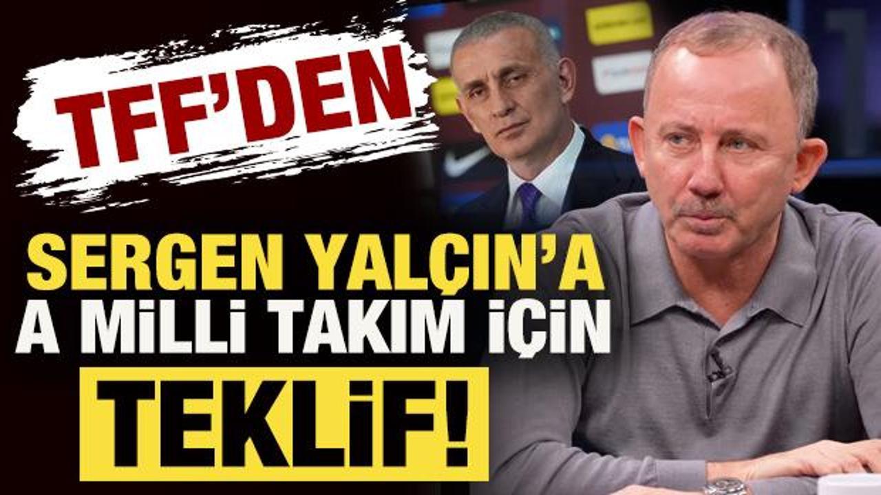TFF'den Sergen Yal&ccedil;ın'a Milli Takım i&ccedil;in teklif!