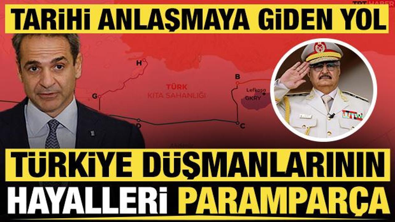 T&uuml;rkiye d&uuml;şmanlarının hayalleri parampar&ccedil;a: Tarihi anlaşmaya giden yol