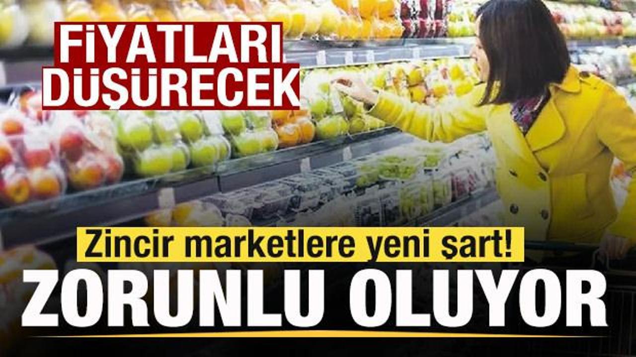 Zincir marketlere yeni şart! Zorunlu oluyor! Fiyatları d&uuml;ş&uuml;recek