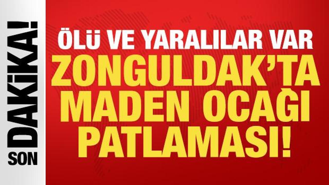 Zonguldak'ta maden ocağında patlama: &Ouml;l&uuml; ve yaralılar var!
