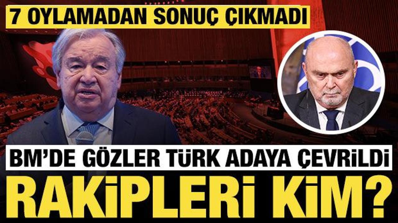 7 oylamadan sonu&ccedil; &ccedil;ıkmadı, BM'de g&ouml;zler T&uuml;rk adaya &ccedil;evrildi: Rakipleri kim?