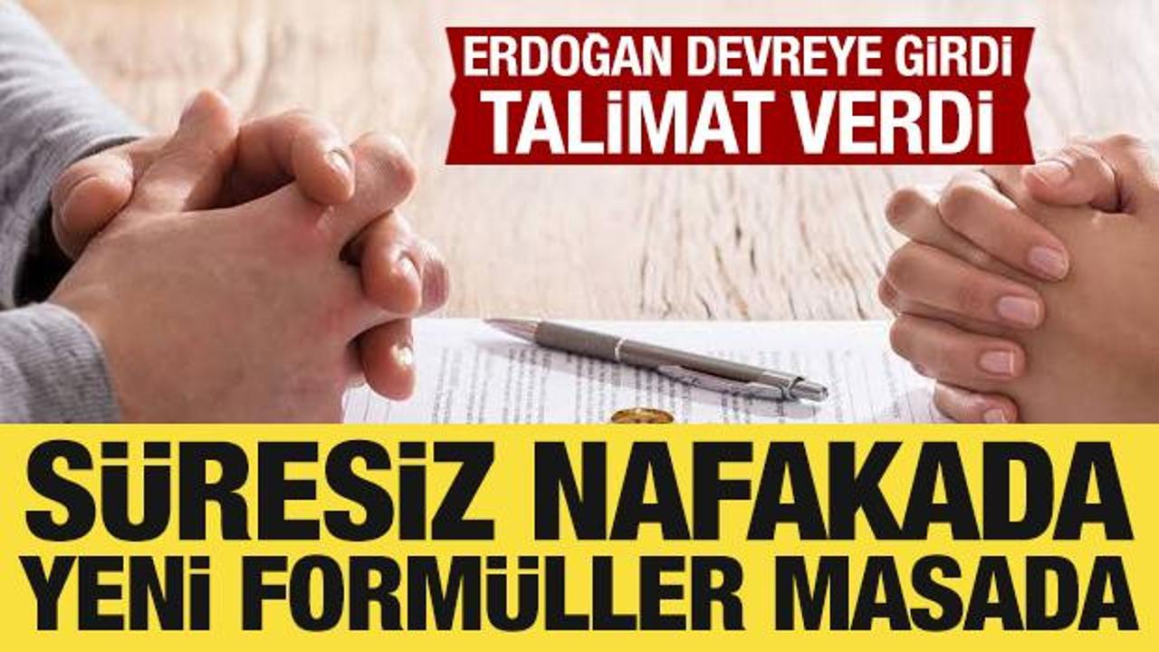 Cumhurbaşkanı Erdoğan, süresiz nafaka için talimat verdi: Yeni formüller masada!