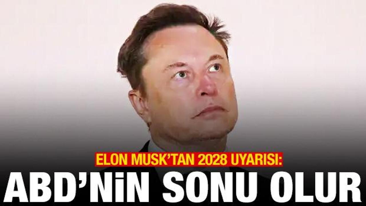 Elon Musk'tan 2028 uyarısı: ABD i&ccedil;in oyunun sonu olur