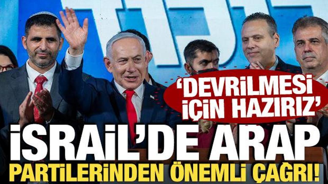 İsrail'de Arap partilerinden önemli çağrı! 'Devrilmesi için hazırız'