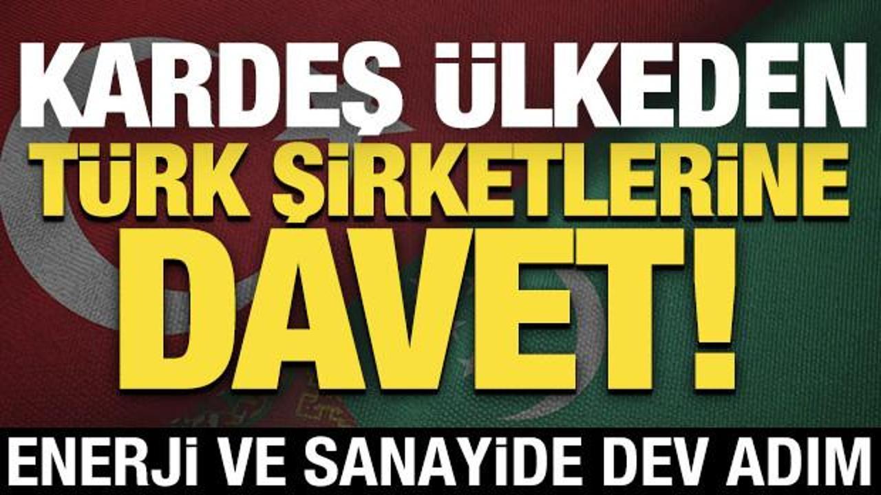 Kardeş &uuml;lkeden T&uuml;rk şirketlerine davet! Enerji ve sanayide dev adım