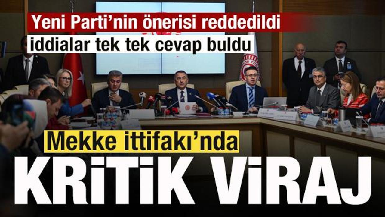&lsquo;Mekke İttifakı'nda sıcak gelişme! G&ouml;r&uuml;şmeler başladı! Yeni Parti'nin &ouml;nerisine ret!