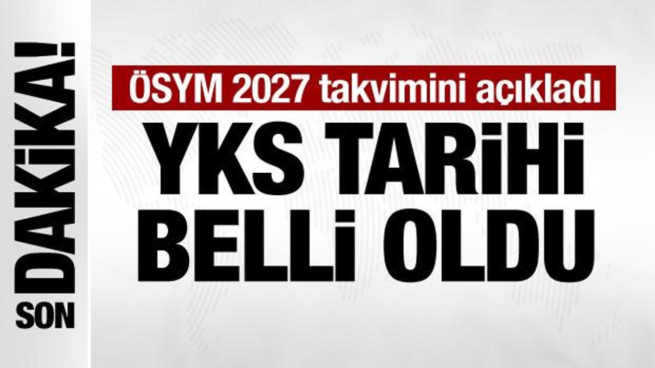 ÖSYM 2027 sınav takvimi açıklandı! YKS tarihi belli oldu