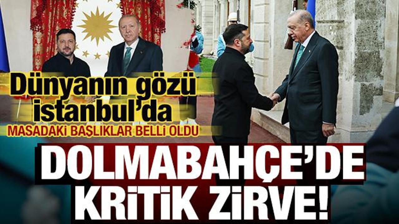 Son dakika: Erdoğan ve Zelenskiy İstanbul'da g&ouml;r&uuml;şt&uuml;!