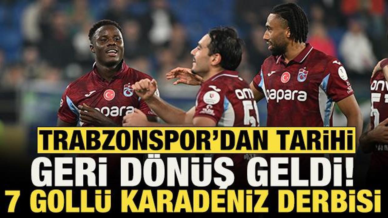 Trabzonspor'dan tarihi geri d&ouml;n&uuml;ş! 7 goll&uuml; Karadeniz derbisi nefes kesti