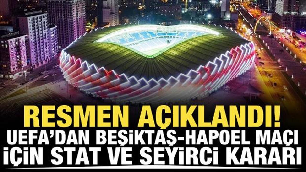 UEFA'dan Beşiktaş-Hapoel Beer-Sheva ma&ccedil;ı i&ccedil;in stat ve seyirci kararı!