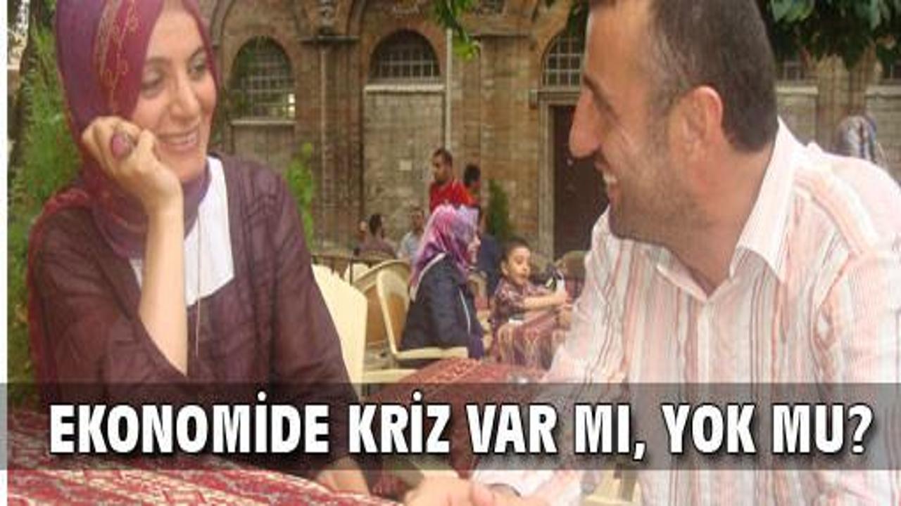 Ekonomide kriz var mı, yok mu?