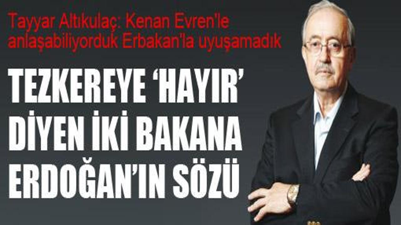 'Evren'le anlaştık, Erbakan'la olmadı'