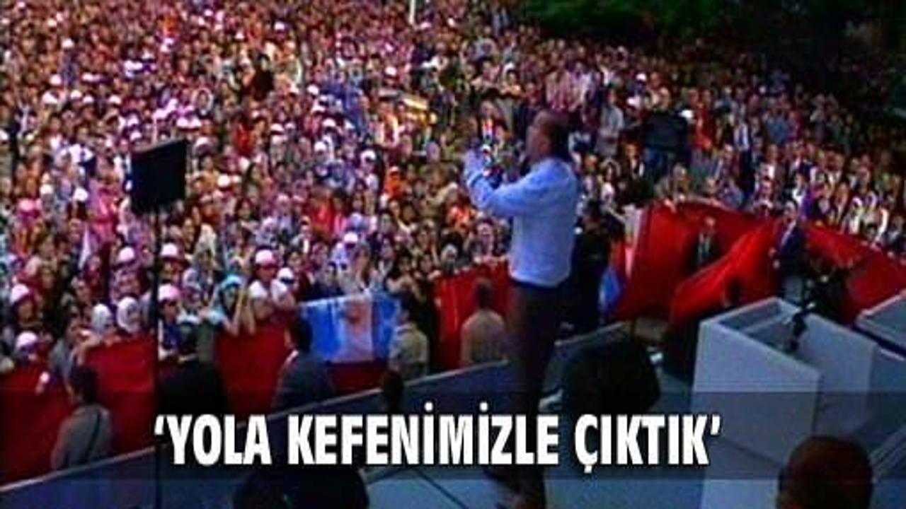 Erdoğan: Biz kefenizle yola çıktık