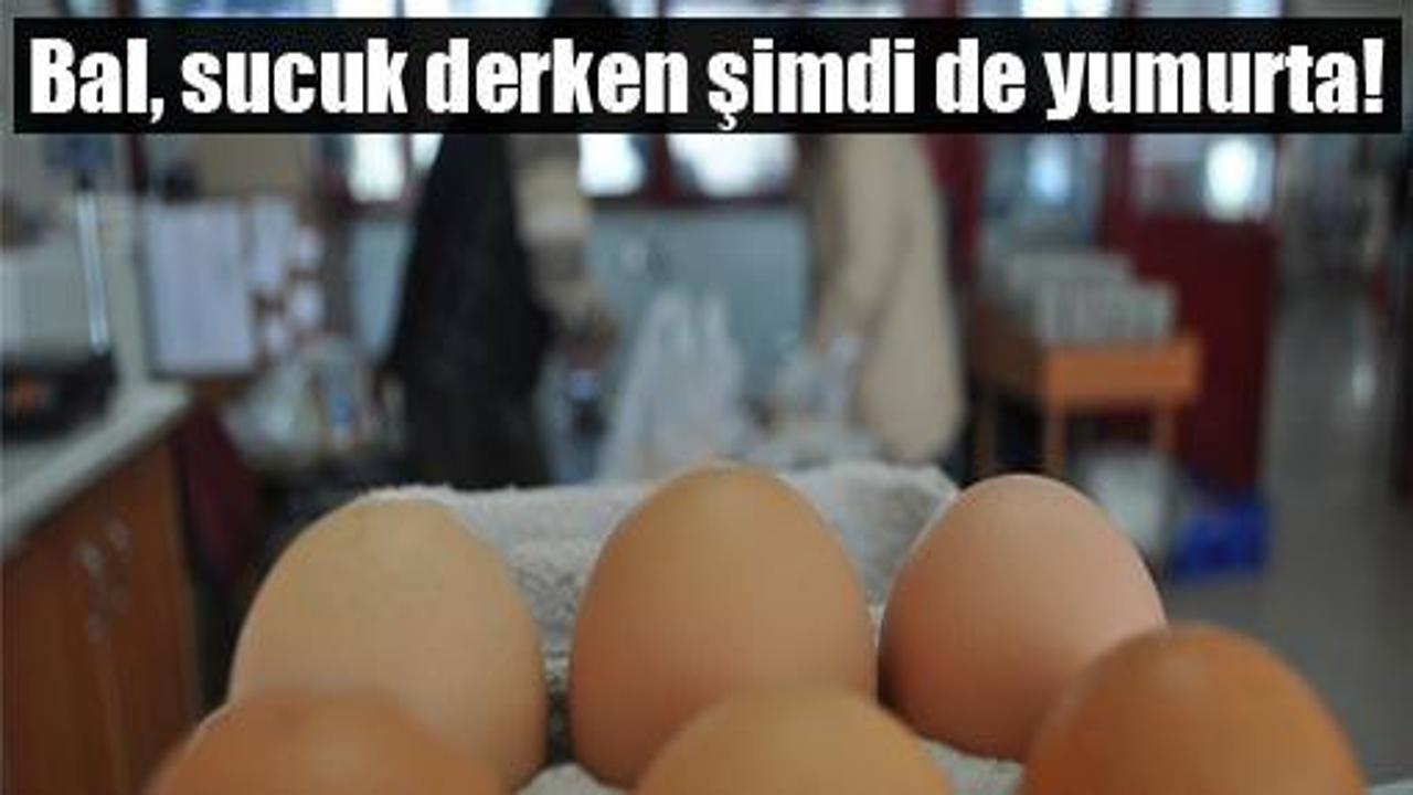Bal, sucuk derken şimdi de yumurta!
