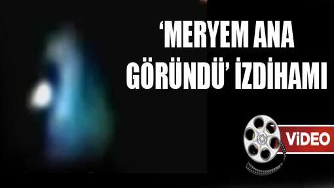 'Meryem Ana'yı gördük' izdihamı