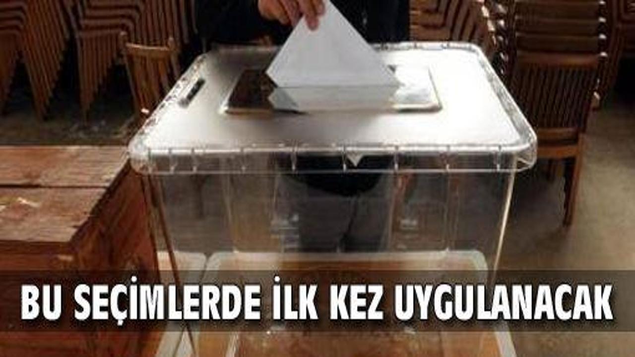 Bu seçimde ilk kez uygulanacak