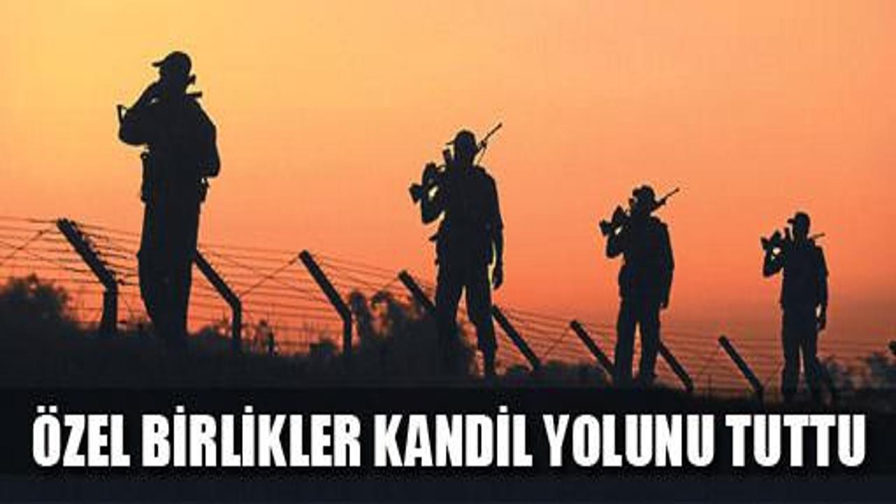 Özel birlikler Kandil yolunu tuttu!