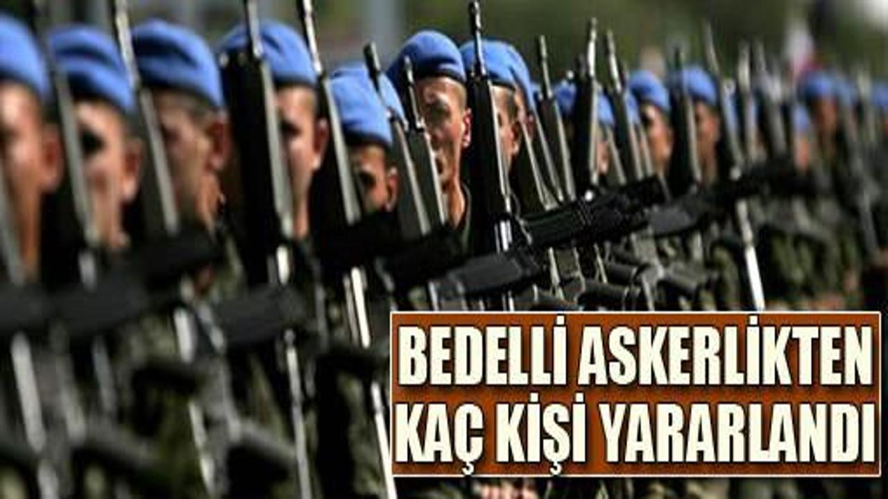 Bedelli askerlikten kaç kişi yararlandı?