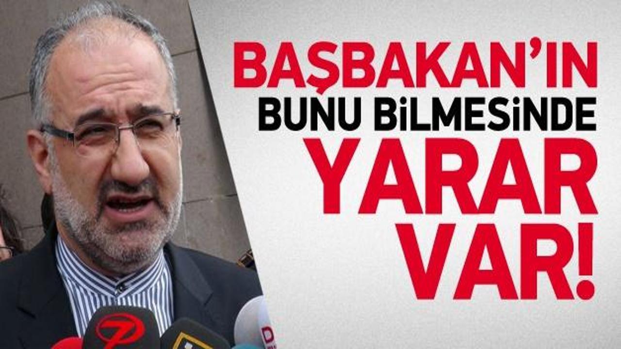 "Başbakan'ın bunu bilmesinde yarar var"