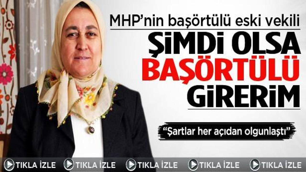 "Şimdi meclise girsem baş&ouml;rt&uuml;l&uuml; girerim"