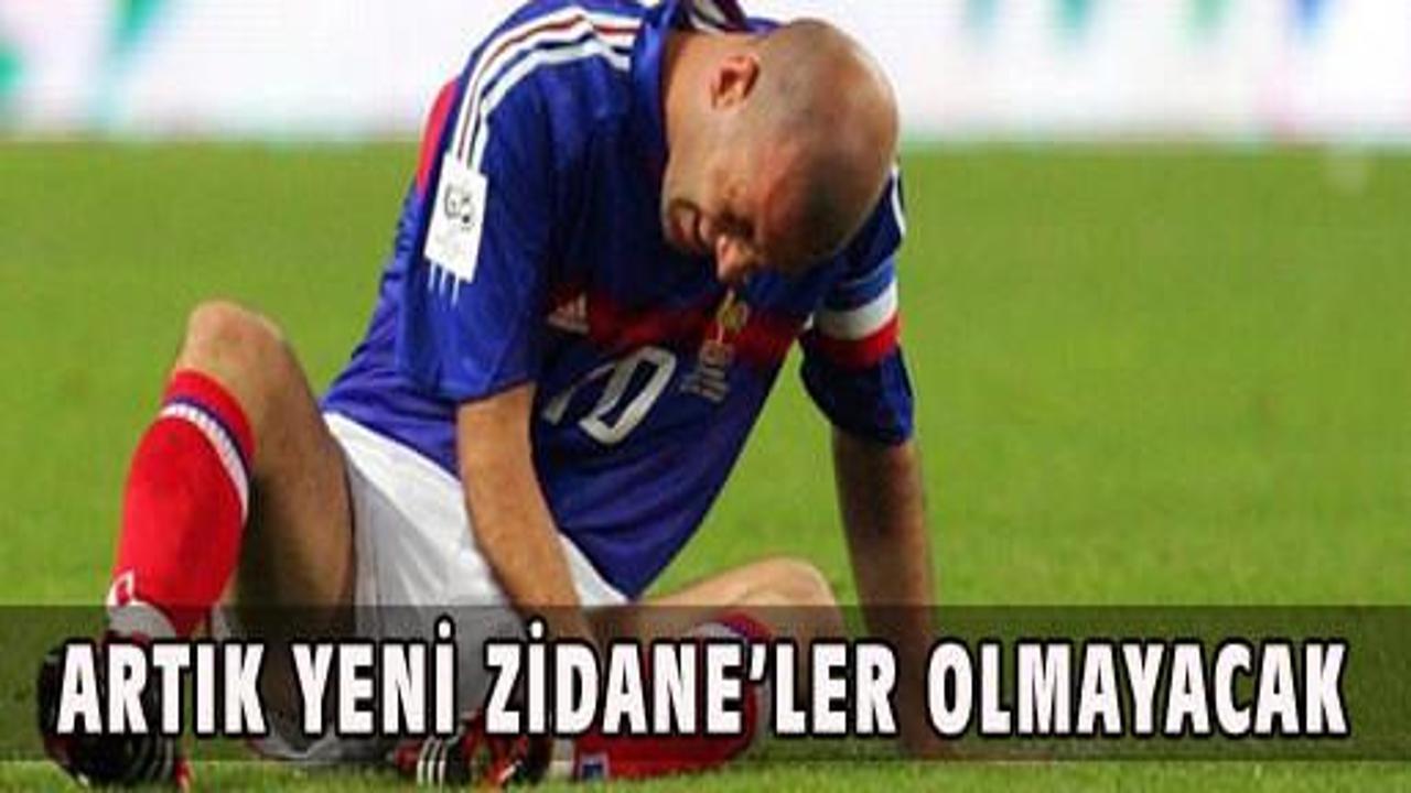 Artık yeni Zidane'lar yetişmeyecek