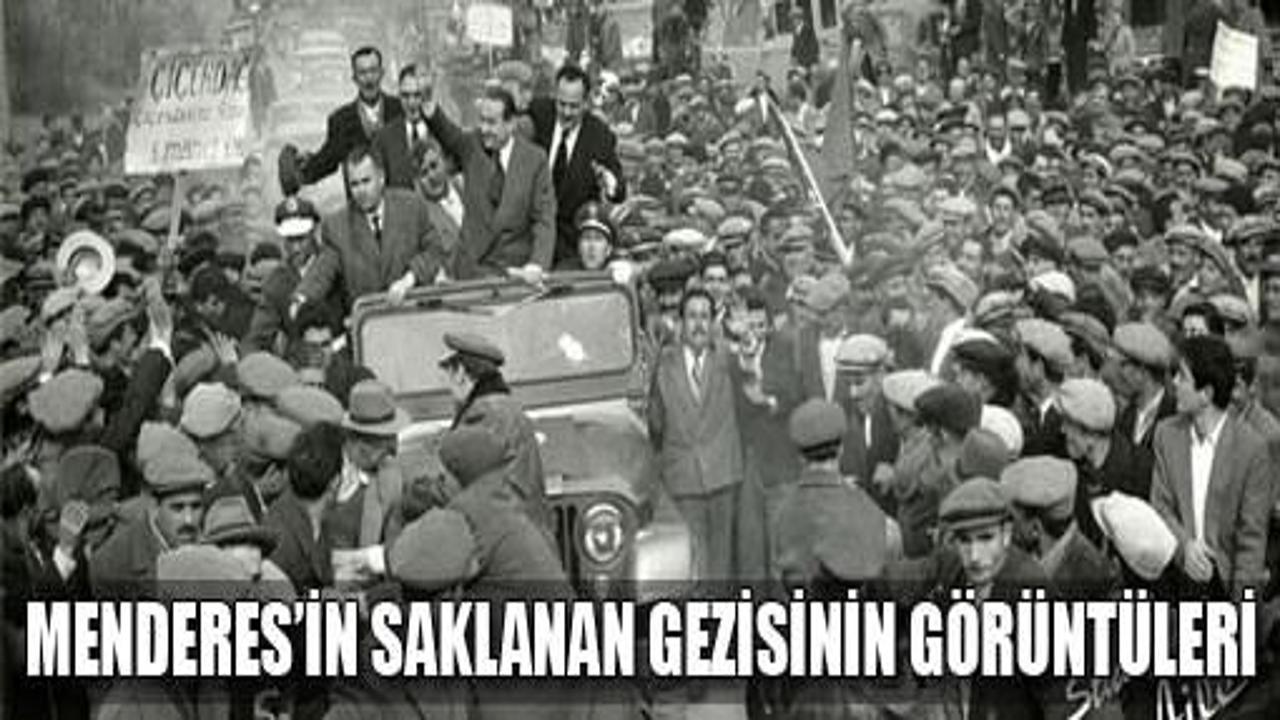 Menderes'in saklanan gezisi VİDEO