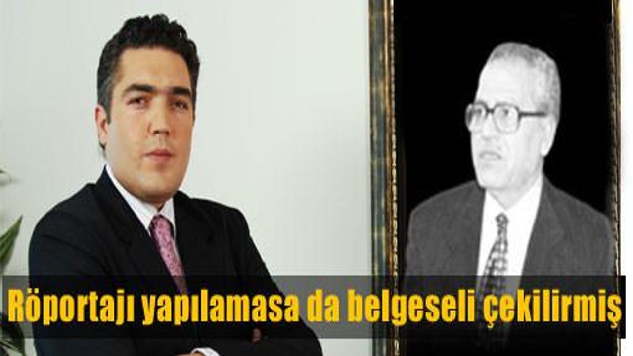 Röportajı yapılamasa da belgeseli çekilirmiş