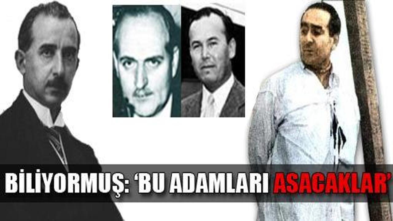İnönü, 'Menderes'i asacaklar' demiş!