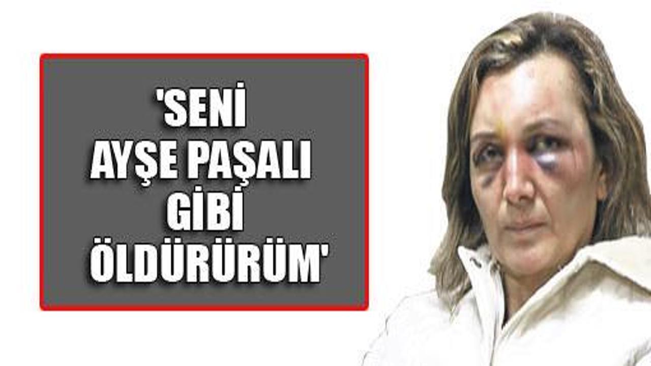 Kocalardan eşlerine Ayşe Paşalı tehdidi