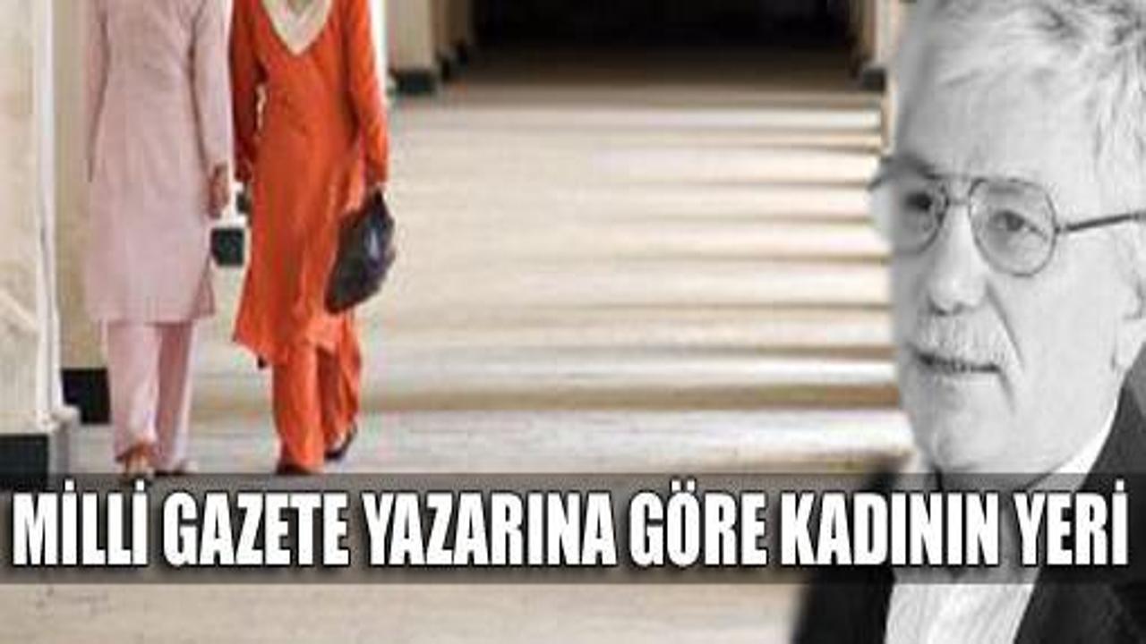 Milli Gazete yazarına göre kadının yeri