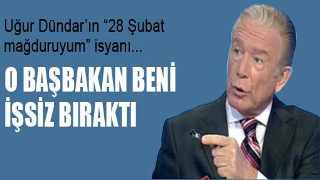 Uğur Dündar: 28 Şubat mağduruyum