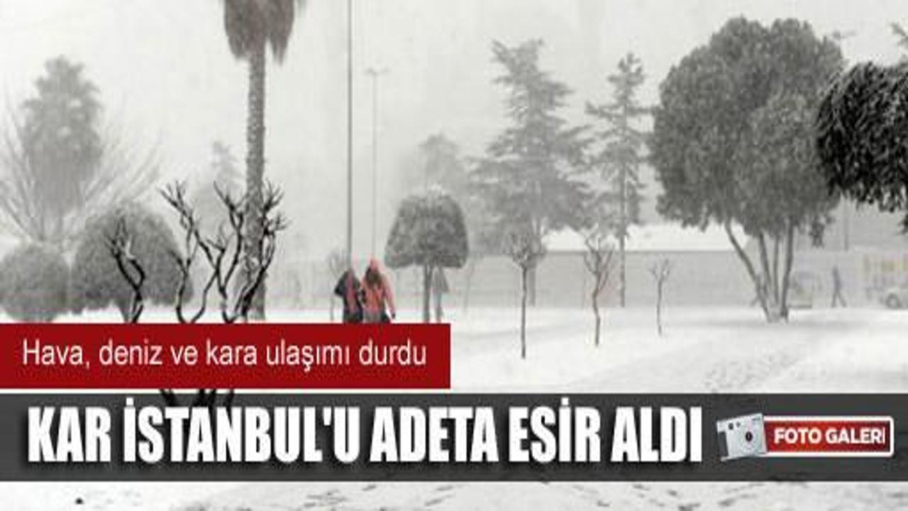Kar yağışı İstanbul'u adeta esir aldı