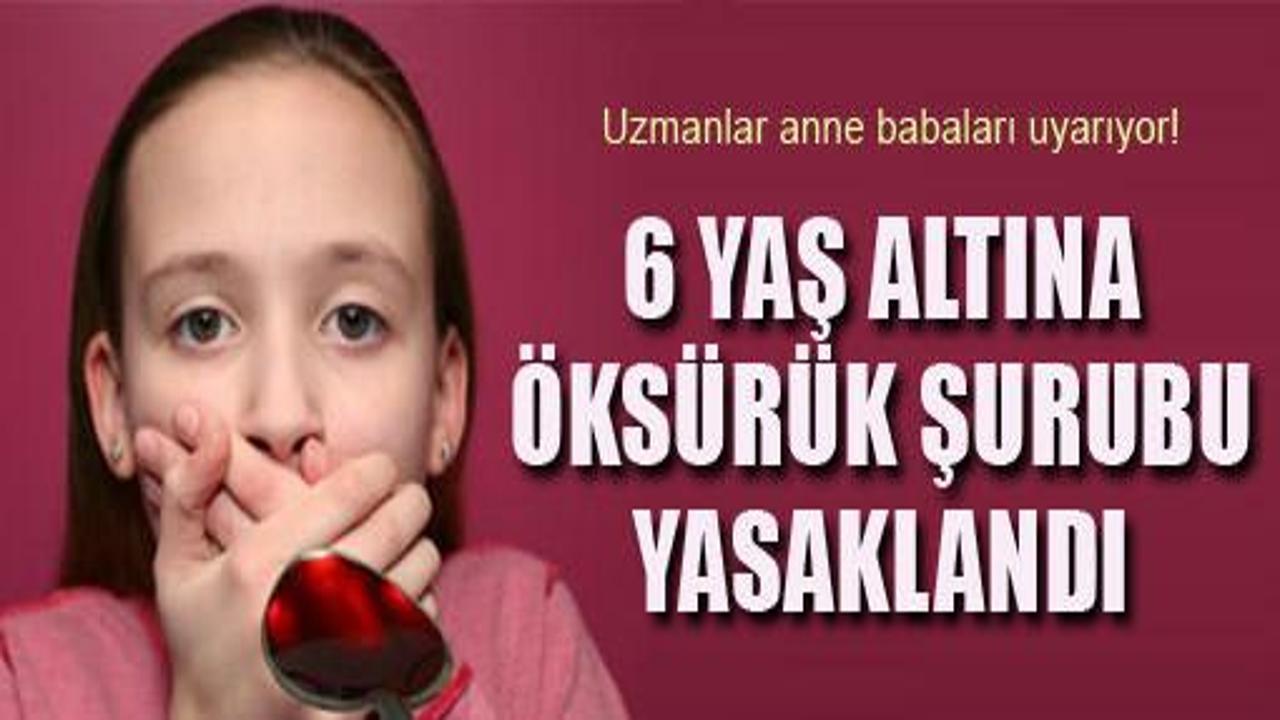 6 yaş altına öksürük şurubu yasaklandı!