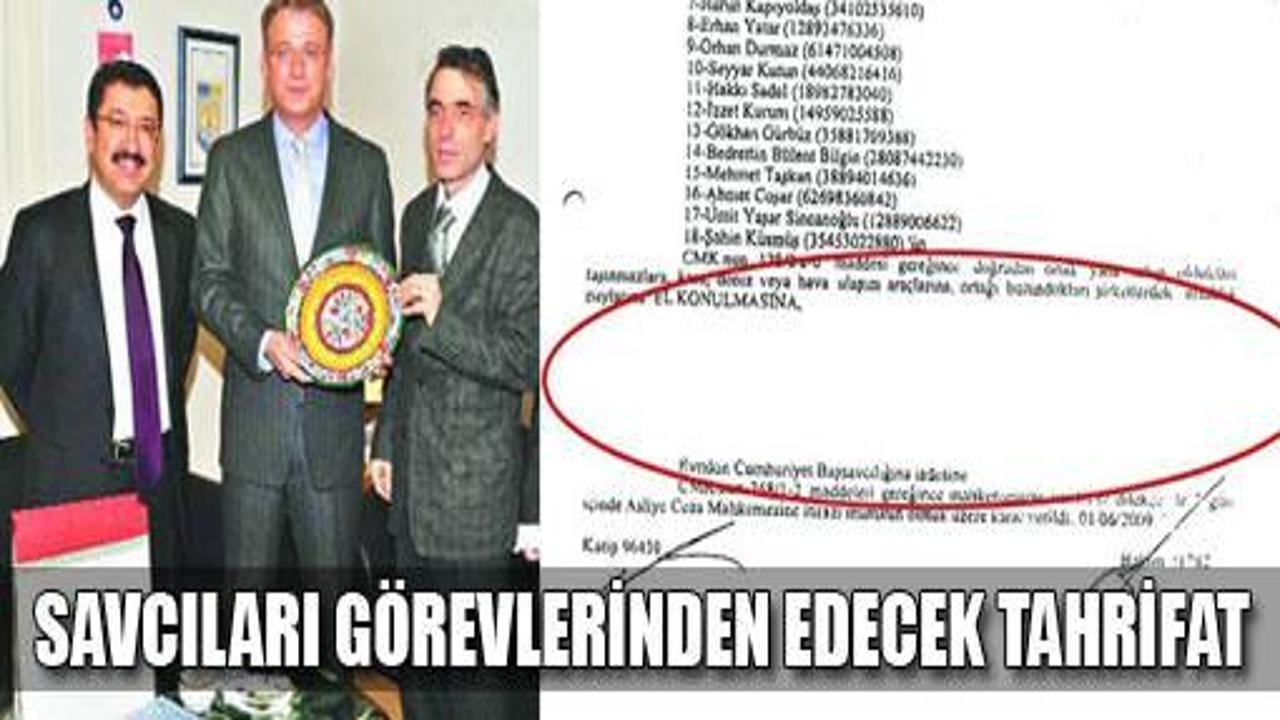 Savcıları görevlerinden edecek tahrifat